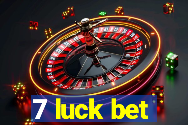 7 luck bet